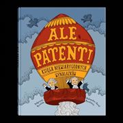 Obrazek Ale patent! Księga niewiarygodnych wynalazków DWIE SIOSTRY